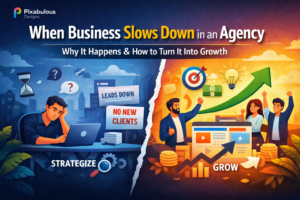 When Business Slows Down in an Agency: Why It Happens & How to Turn It Into Growth